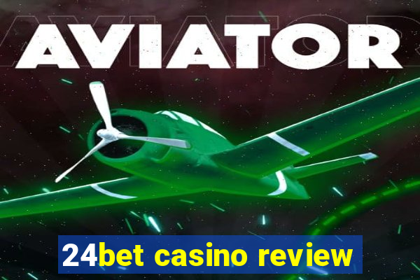 24bet casino review